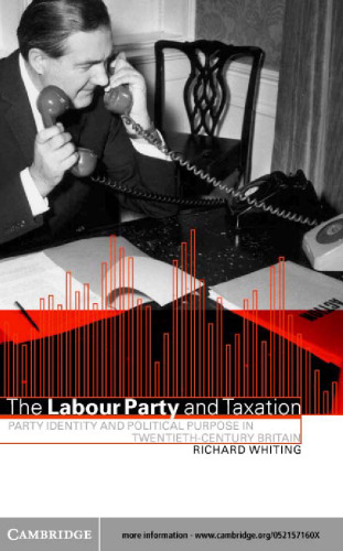 The Labour Party and Taxation: Party Identity and Political Purpose in Twentieth-Century Britain