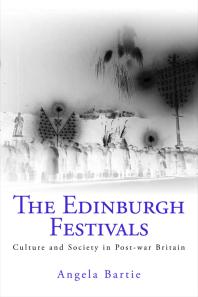 The Edinburgh Festivals : Culture and Society in Post-war Britain