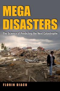 Megadisasters : The Science of Predicting the Next Catastrophe