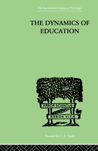 The Dynamics of Education : A Methodology of Progressive Educational Thought
