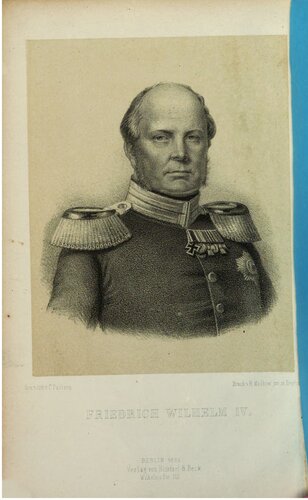 Friedrich Wilhelm IV. König von Preußen : Ein geschichtliches Lebensbild
