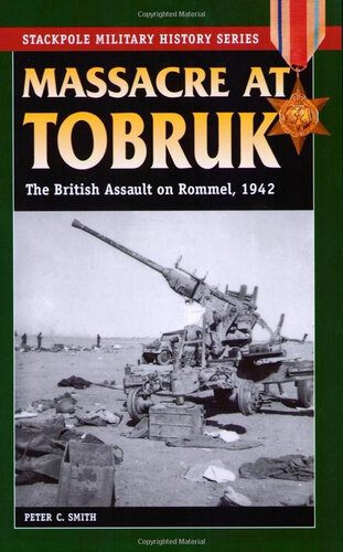 Massacre at Tobruk: The British Assault on Rommel, 1942