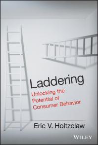 Laddering : Unlocking the Potential of Consumer Behavior