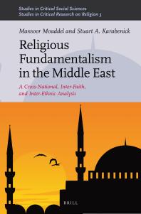 Religious Fundamentalism in the Middle East : A Cross-National, Inter-Faith, and Inter-Ethnic Analysis
