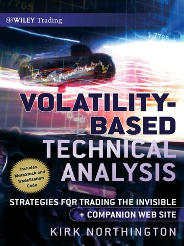 Volatility-Based Technical Analysis: Strategies for Trading the Invisible