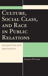 Culture, Social Class, and Race in Public Relations : Perspectives and Applications