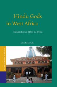 Hindu Gods in West Africa : Ghanaian Devotees of Shiva and Krishna