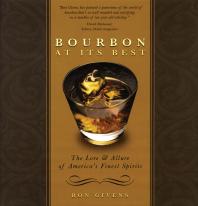 Bourbon at its Best : The Lore and Allure of America's Finest Spirits