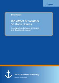 The effect of weather on stock returns: A comparison between emerging and developed markets : A comparison between emerging and developed markets