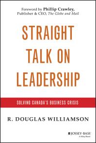 Straight Talk on Leadership : Solving Canada's Business Crisis