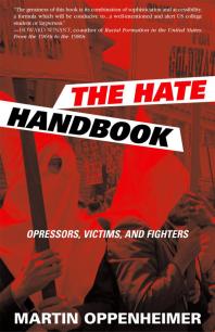 The Hate Handbook : Oppressors, Victims, and Fighters