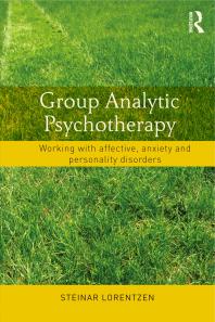 Group Analytic Psychotherapy : Working with Affective, Anxiety and Personality Disorders