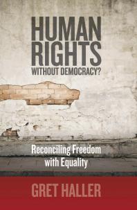 Human Rights Without Democracy? : Reconciling Freedom with Equality
