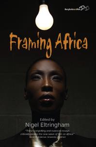 Framing Africa : Portrayals of a Continent in Contemporary Mainstream Cinema