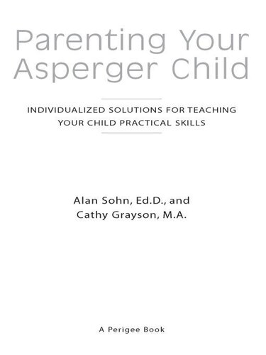 Parenting Your Asperger Child: Individualized Solutions for Teaching Your Child Practical Skills