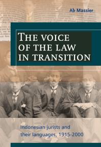 The Voice of the Law in Transition : Indonesian Jurists and Their Languages, 1915-2000