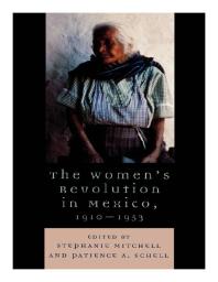 The Women's Revolution in Mexico, 1910-1953