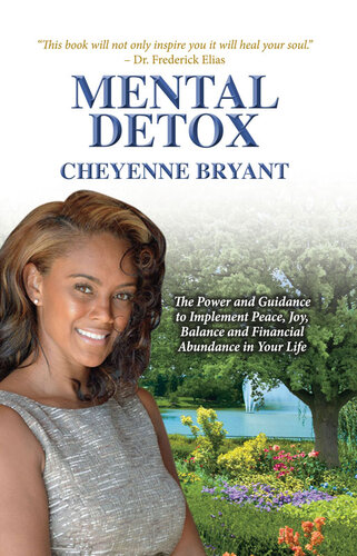 Mental Detox: The Power and Guidance to Implement Peace, Joy, Balance and Financial Abund