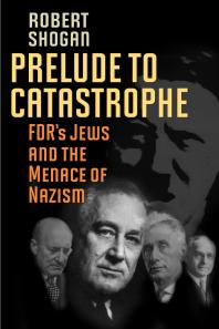 Prelude to Catastrophe : FDR's Jews and the Menace of Nazism