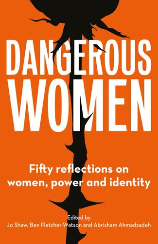 Dangerous Women: Fifty reflections on women, power and identity
