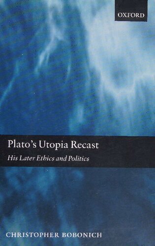 Plato's Utopia Recast - His Later Ethics and Politics