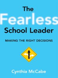 The Fearless School Leader : Making the Right Decisions