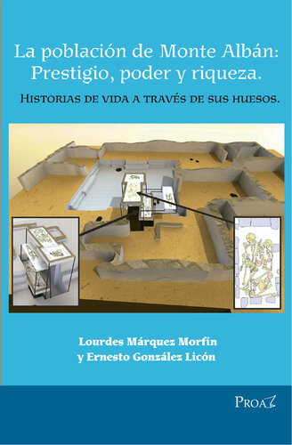La población de Monte Albán: prestigio, poder y riqueza: Historias de vida a través de sus huesos