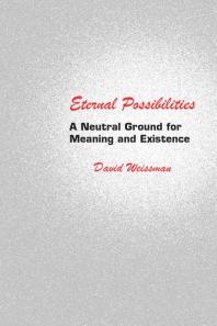 Eternal Possibilities : A Neutral Ground for Meaning and Existence