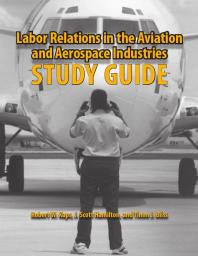 Labor Relations in the Aviation and Aerospace Industries : Study Guide