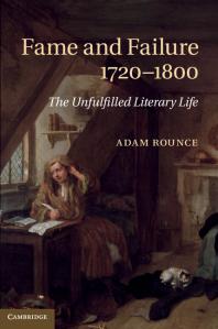 Fame and Failure 1720-1800 : The Unfulfilled Literary Life