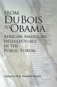 From du Bois to Obama : African American Intellectuals in the Public Forum
