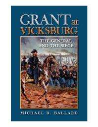 Grant at Vicksburg : The General and the Siege