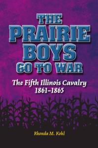 The Prairie Boys Go to War : The Fifth Illinois Cavalry, 1861-1865
