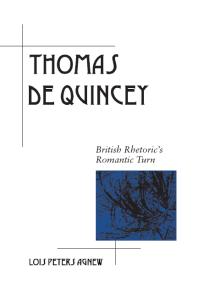 Thomas de Quincey : British Rhetoric's Romantic Turn