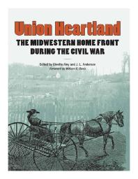Union Heartland : The Midwestern Home Front During the Civil War