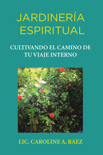 Jardinería espiritual: Cultivando el camino de tu viaje interno