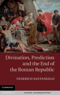 Divination, Prediction and the End of the Roman Republic