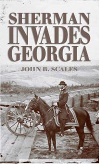 Sherman Invades Georgia : Planning the North Georgia Campaign Using a Modern Perspective