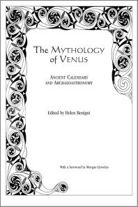 The Mythology of Venus : Ancient Calendars and Archaeoastronomy