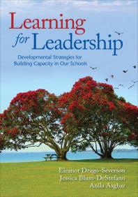 Learning for Leadership : Developmental Strategies for Building Capacity in Our Schools