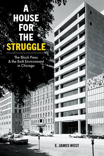 A House for the Struggle: The Black Press and the Built Environment in Chicago