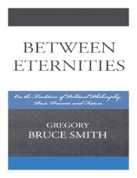 Between Eternities : On the Tradition of Political Philosophy