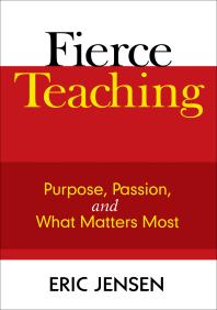 Fierce Teaching : Purpose, Passion, and What Matters Most