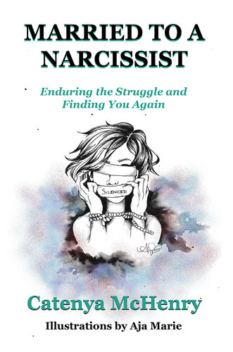 Married to a Narcissist: Enduring the Struggle and Finding You Again
