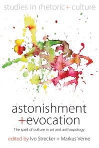Astonishment and Evocation : The Spell of Culture in Art and Anthropology