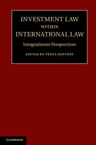 Investment Law Within International Law : Integrationist Perspectives