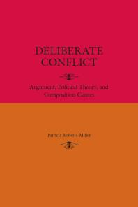 Deliberate Conflict : Argument, Political Theory, and Composition Classes