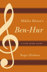 Miklós Rózsa's Ben-Hur : A Film Score Guide