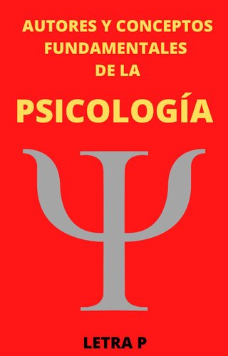 Autores y Conceptos Fundamentales de la Psicología Letra P