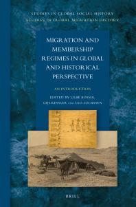 Migration and Membership Regimes in Global and Historical Perspective : An Introduction